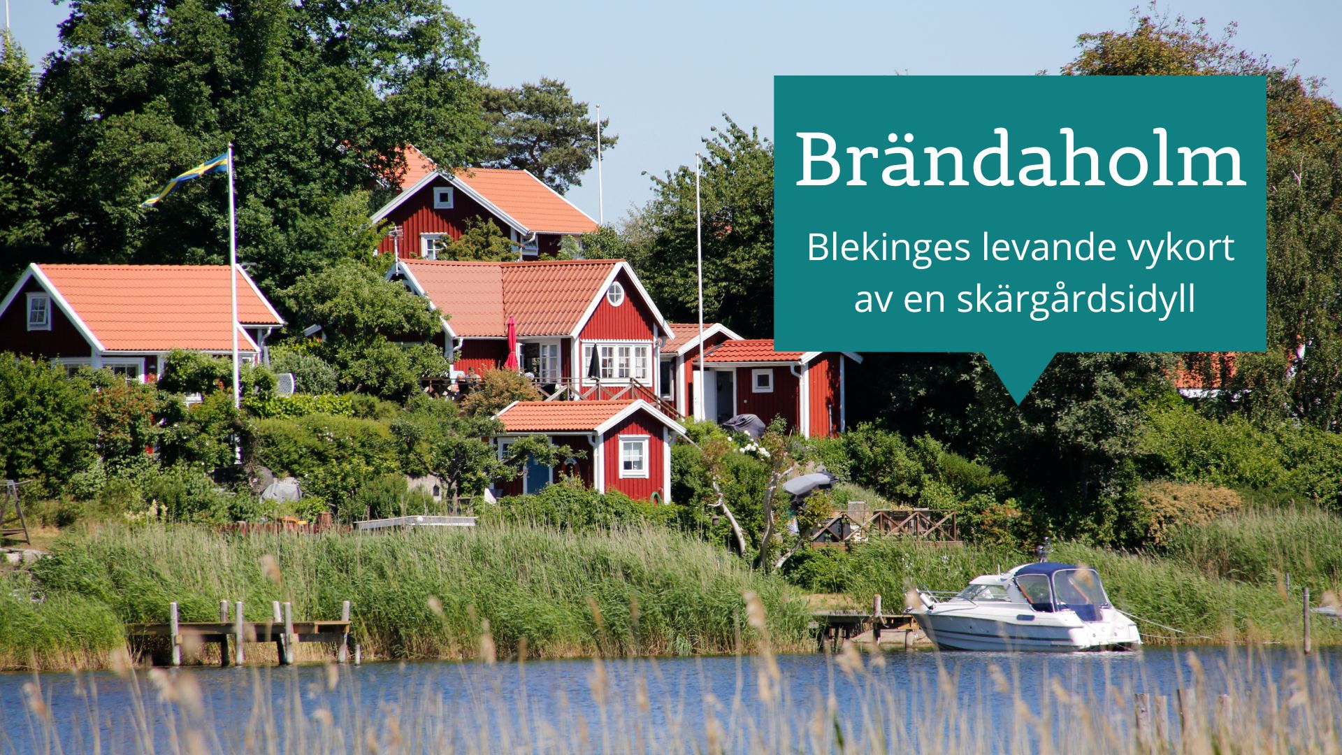 Brändaholm - Blekignes levande vykort av en skärgårdsidyll